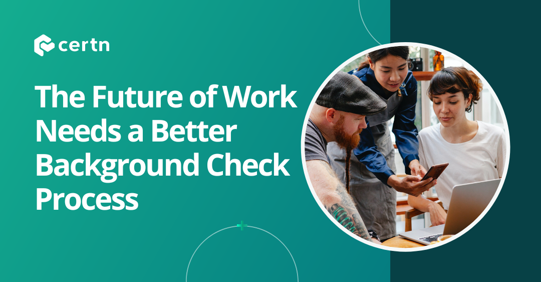 The Future of Work Needs a Better Background Check Process